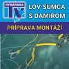 Lov sumca s Damirom (1) Prprava mont